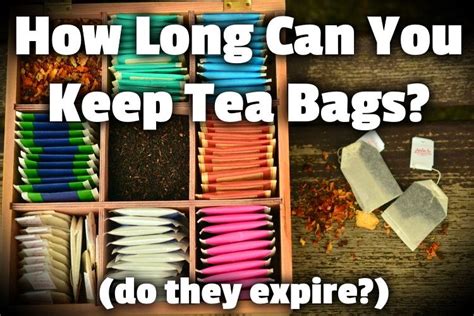 expiration date for tea bags.